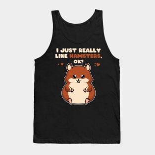 I Just Really Like Hamsters OK ? Cute Toddlers Kids print Tank Top